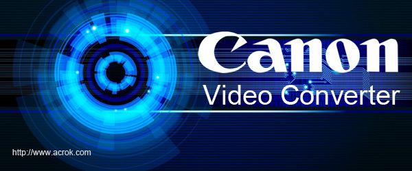 Canon Video Converter