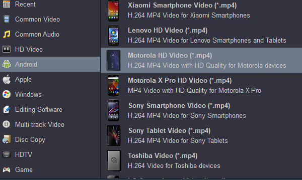 Convert any video to Motorola smartphone and tablet supported video format