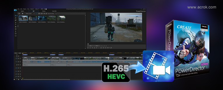 H.265/HEVC to PowerDirector 19/18/17/16/365 workflow