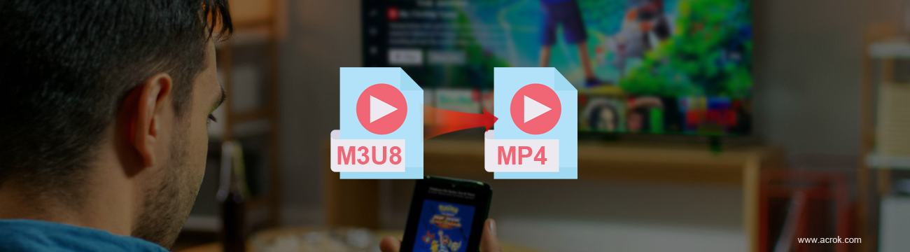 Convert M3U8 to MP4 on Windows/Mac