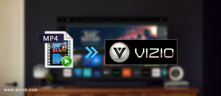 Watch MP4 Movies on Vizio TV Smoothly